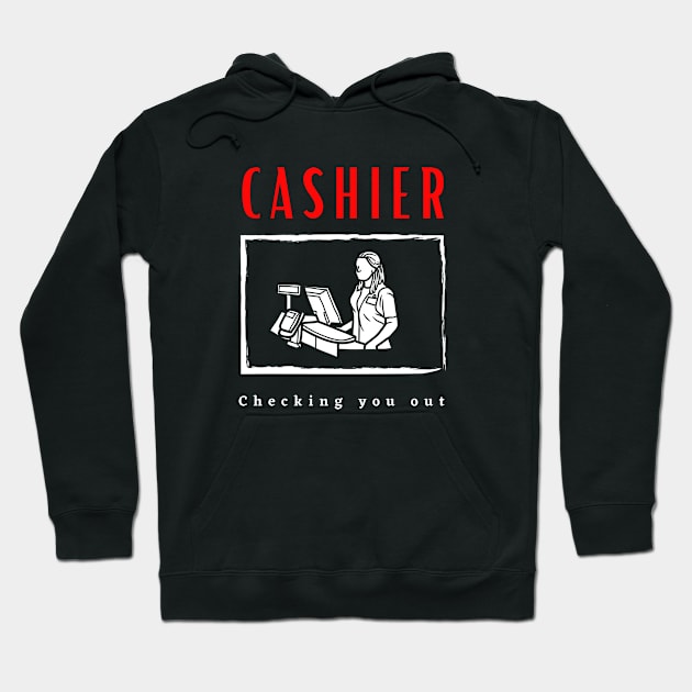 Cashier Checking you out funny motivational design Hoodie by Digital Mag Store